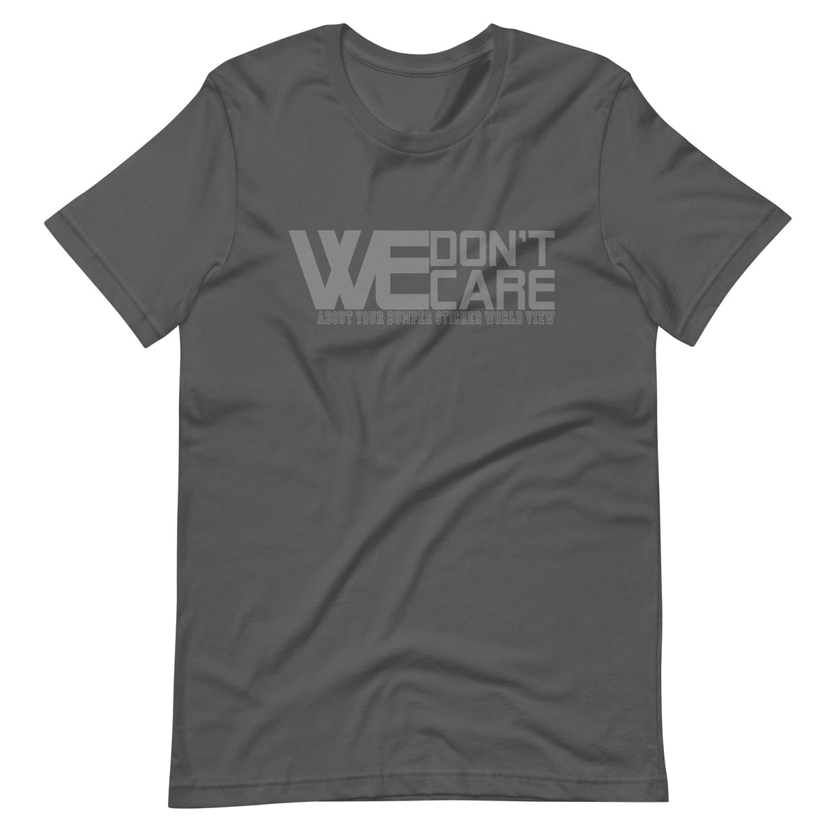 WE DONT CARE Unisex T-Shirt