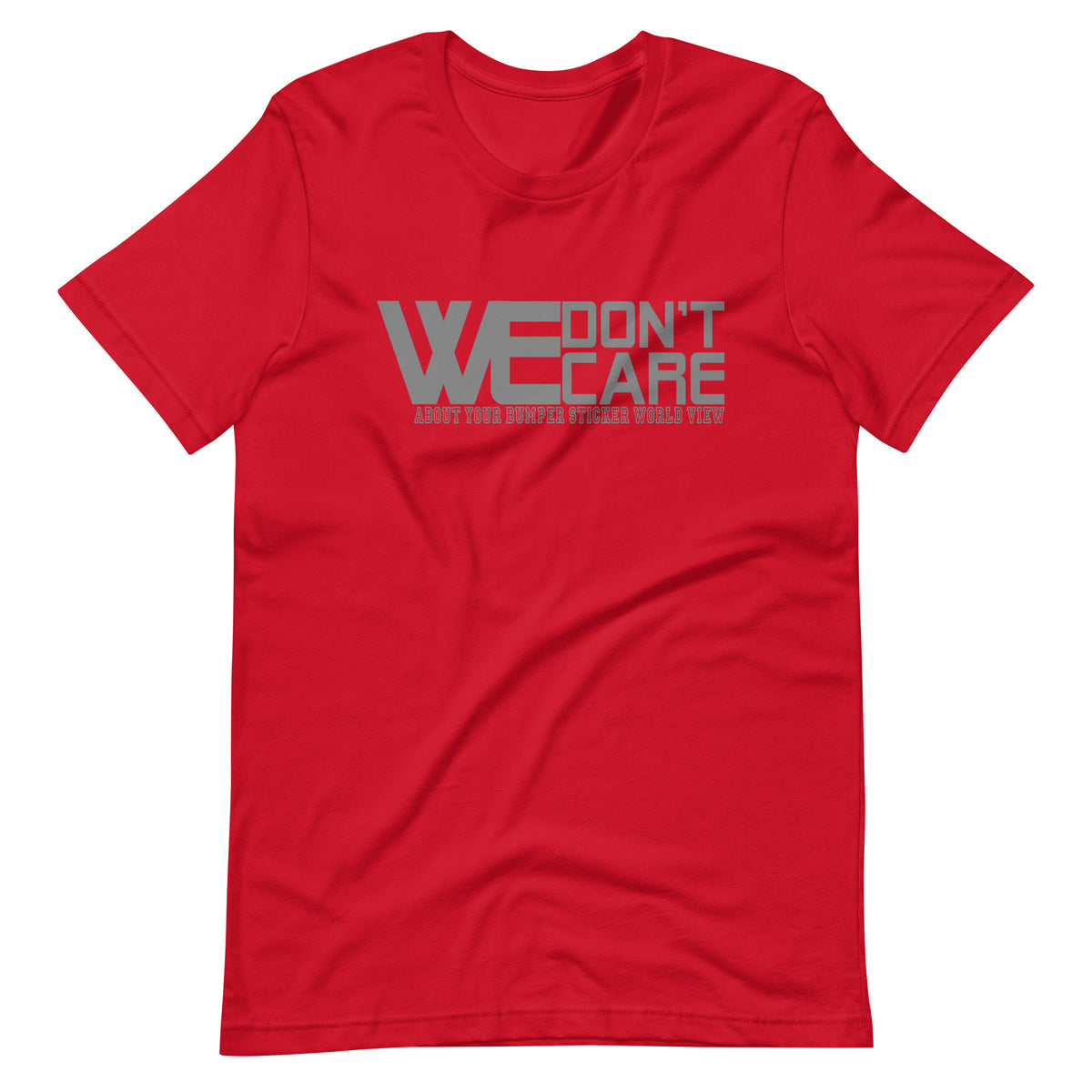 WE DONT CARE Unisex T-Shirt