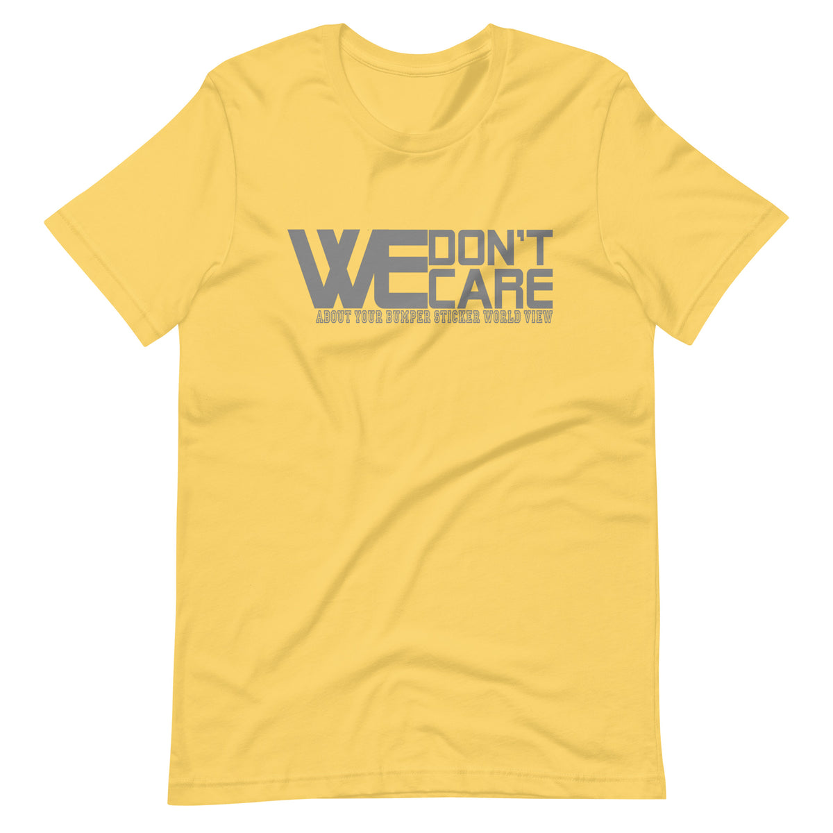 WE DONT CARE Unisex T-Shirt