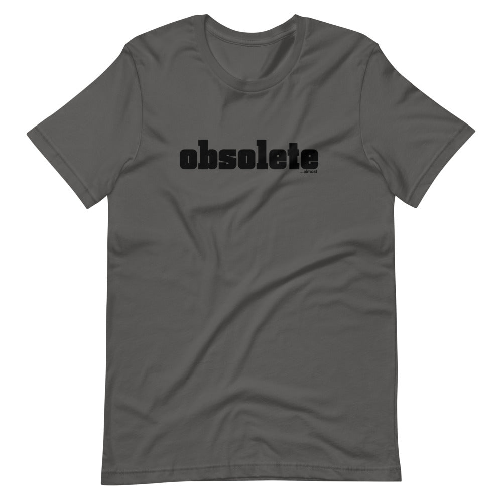 obsolete...almost Unisex T-Shirt