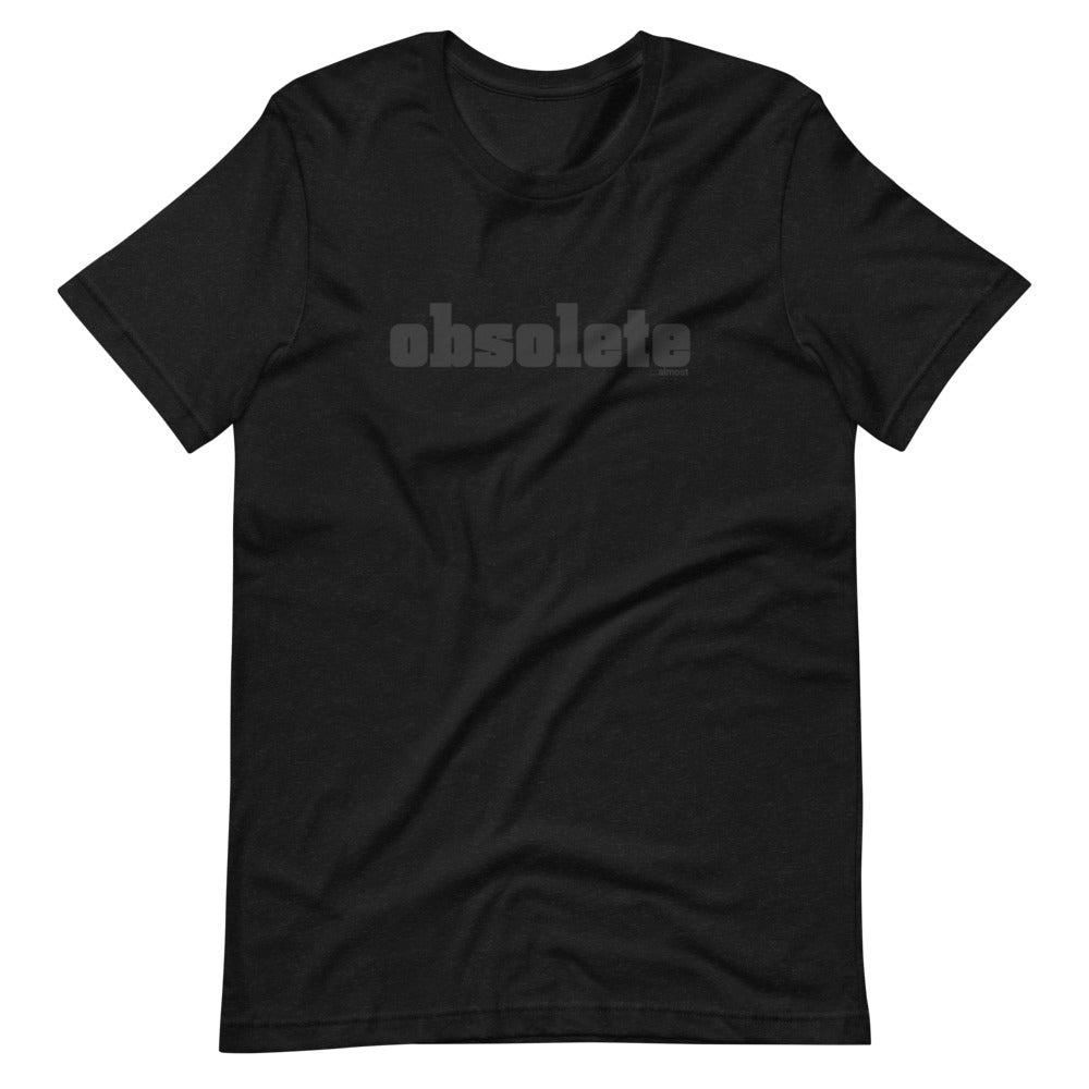 obsolete...almost Unisex T-Shirt