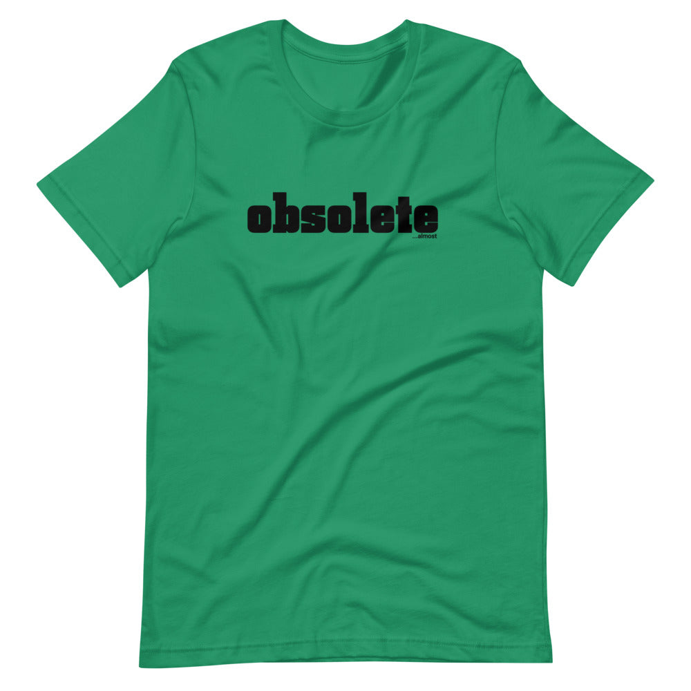 obsolete...almost Unisex T-Shirt