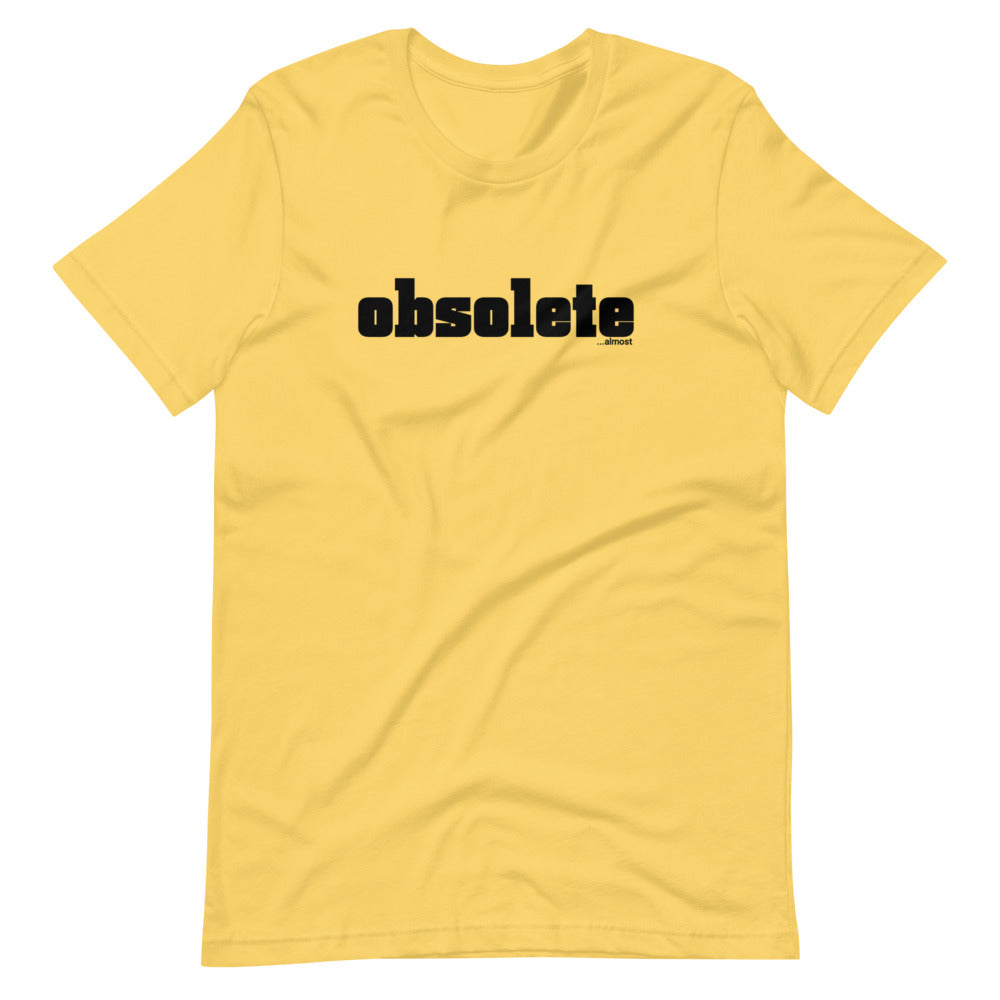 obsolete...almost Unisex T-Shirt